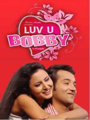 Luv U Bobby 2009 Punjabi Movie Watch Online