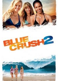 Blue Crush 2 (2011) Hindi Dubbed Movie Free Download HD 720p 300MB 1