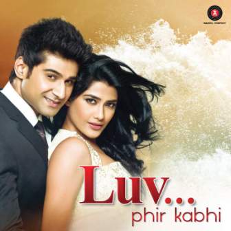 LUV Phir Kabhie (2014)