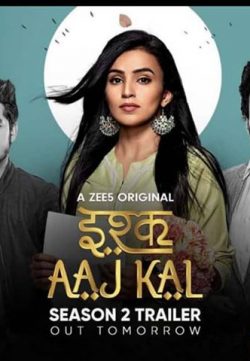 Ishq Aaj Kal (2019) S02 Complete Zee5 Originals Hindi 750MB WEB-DL 480p