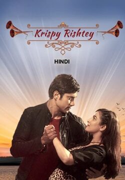 Krispy Rishtey (2024) Hindi Full Movie WEBRip ESubs 720p 480p Download