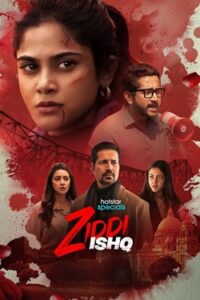 Ziddi Ishq Season 1 2025 Hindi Web Series Complete All Episodes WEBRip ESubs 1080p 720p 480p Download